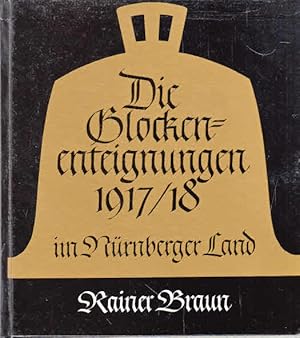 Bild des Verkufers fr Die Glockenenteignungen 1917/18 im Nrnberger Land zum Verkauf von AMAHOFF- Bookstores