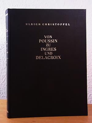 Seller image for Von Poussin zu Ingres und Delacroix. Betrachtungen ber die franzsische Malerei for sale by Antiquariat Weber