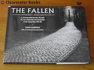 The Fallen. A Photographic Journey Through the War Cemeteries and Memorials of the Great War, 191...