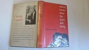 Seller image for Nobody Knows What The Stork Will Bring And Other Stories (HARDBACK FIRST EDITION IN DUSTWRAPPER) for sale by Goldstone Rare Books