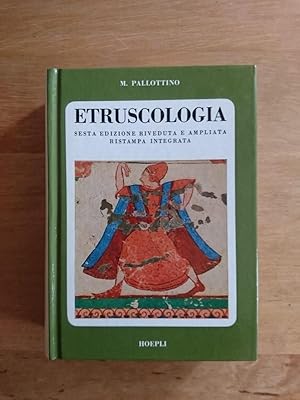 Etruscologia - Sesta Edizione Riveduta e Ampliata Ristampa Integrata