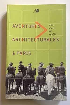 Aventures architecturales à Paris. L'Art dans les règles.