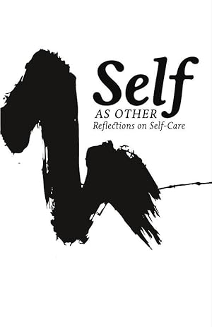 Bild des Verkufers fr Self as Other. Reflections on Self-Care zum Verkauf von Antiquariat BM
