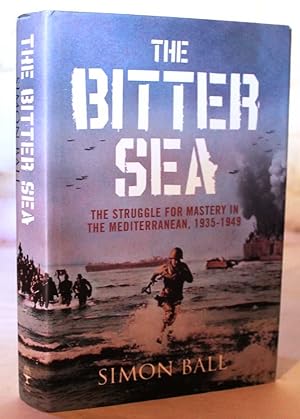 Seller image for The Bitter Sea. The Struggle for Mastery in the Mediterranean, 1935-1949 for sale by H4o Books
