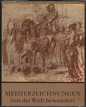 Meisterzeichnungen, von der Welt bewundert. Ausgewählt und herausgegeben von J. E. Schuler. Text:...