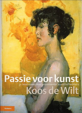 Seller image for Passie voor kunst. 31 interviews met prominente kunstliefhebbers for sale by Frans Melk Antiquariaat