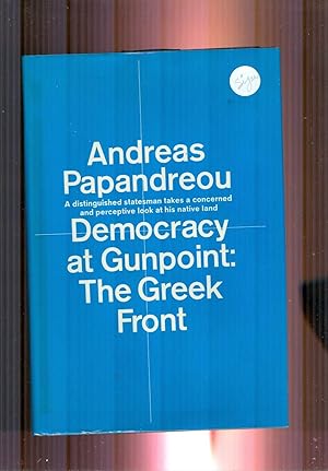 Democracy At Gunpoint: The Greek Front