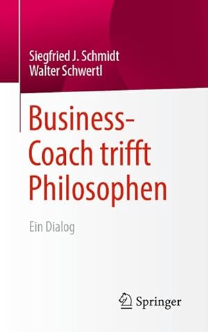Bild des Verkufers fr Business-Coach trifft Philosophen : Ein Dialog zum Verkauf von AHA-BUCH GmbH
