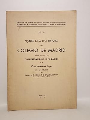 Apuntes para una historia del Colegio de Madrid, con motivo del cincuentenerio de su fundación / ...
