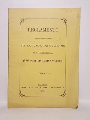 Reglamento para el régimen interior de la Junta de Gobierno de la Sacramental de San Pedro, San P...