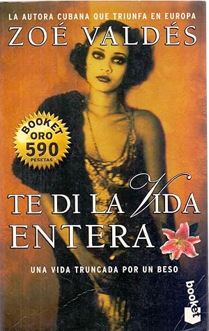 Seller image for TE DI LA VIDA ENTERA -UNA VIDA TRUCADA POR UN BESO for sale by Libreria 7 Soles