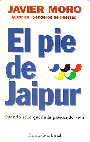 Imagen del vendedor de EL PIE DE JAIPUR, CUANDO SOLO QUEDA LA PASION DE VIVIR a la venta por Libreria 7 Soles