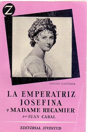Seller image for LA EMPERATRIZ JOSEFINA Y MADAME RECAMIER for sale by Libreria 7 Soles