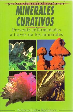 Imagen del vendedor de MINERALES CURATIVOS, PREVENIR ENFERMEDADES A TRAVES DE LOS MINERALES a la venta por Libreria 7 Soles