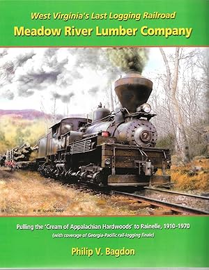 Seller image for West Virginia's Last Logging Railroad: Meadow River Lumber Do for sale by Cher Bibler