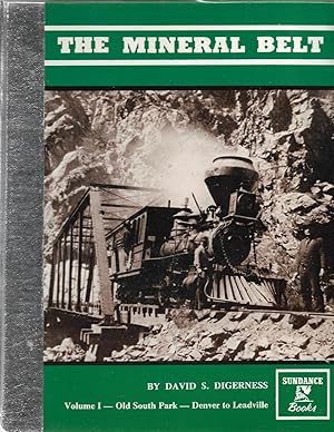 Seller image for The Mineral Belt: 3 volume set. V 1 Old South Park - Denver to Leadville, V2 Old South Park Across the Great Divide, V3 Georgetown - Mining - Colorado Central for sale by Cher Bibler