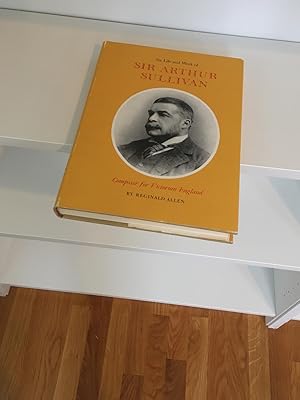 Seller image for THE LIFE AND WORK OF SIR ARTHUR SULLIVAN for sale by Cape Cod Booksellers