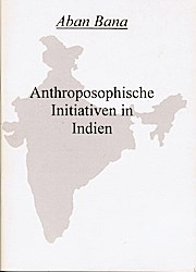 Bild des Verkufers fr Anthroposophische Initiativen in Indien. / Aban Bana. zum Verkauf von Schrmann und Kiewning GbR