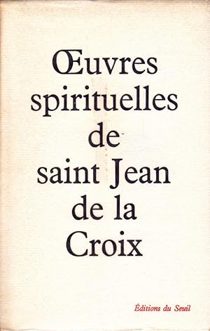Oeuvres spirituelles de saint Jean de la Croix.