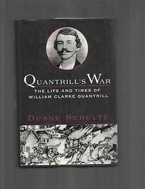 Image du vendeur pour QUANTRILL'S WAR: The Life And Times Of William Clarke Quantrill 1837~1865. mis en vente par Chris Fessler, Bookseller