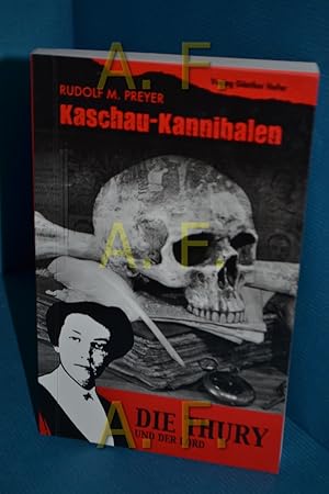 Bild des Verkufers fr Kaschau-Kannibalen : die Thury und der Lord. zum Verkauf von Antiquarische Fundgrube e.U.