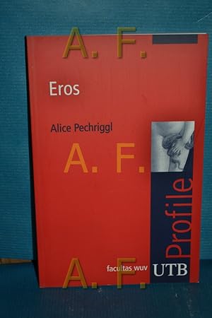 Immagine del venditore per Eros Alice Pechriggl / UTB , 3050 venduto da Antiquarische Fundgrube e.U.