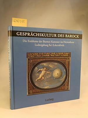 Bild des Verkufers fr Gesprchskultur des Barock: Die Embleme der Bunten Kammer im Herrenhaus Ludwigsburg bei Eckernfrde Die Embleme der Bunten Kammer im Herrenhaus Ludwigsburg bei Eckernfrde. zum Verkauf von ANTIQUARIAT Franke BRUDDENBOOKS