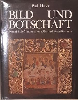 Bild des Verkufers fr Bild und Botschaft. Byzantinische Miniaturen zum Alten und Neuen Testament. zum Verkauf von Antiquariat Johann Forster