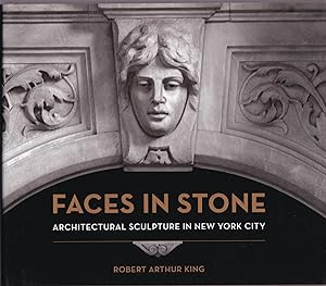 Faces in Stone: Architectural Sculpture in New York City