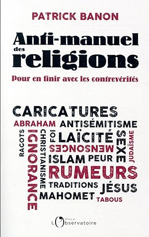 anti-manuel des religions ; pour en finir avec les contrevérités