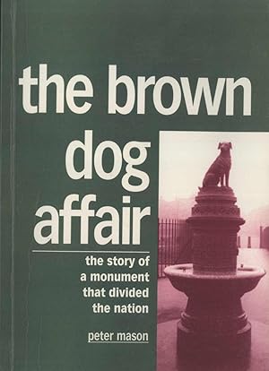 Seller image for The Brown Dog Affair: The story of a Monument that Divided the Nation for sale by Masalai Press