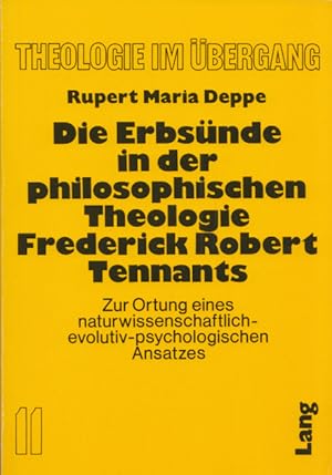 Die Erbsünde in der philosophischen Theologie Frederick Robert Tennants: Zur Ortung eines naturwi...