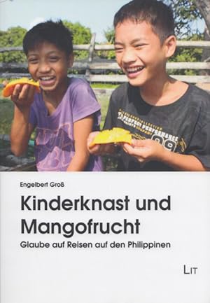 Kinderknast und Mangofrucht: Glaube auf Reisen auf den Philippinen. (= Theologische Orientierunge...