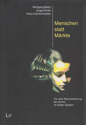 Bild des Verkufers fr Menschen statt Mrkte: Fr eine Neuorientierung der Kirche im Dritten System. (= Forum Religion & Sozialkultur / Abt. B: Profile und Projekte, Band 18). zum Verkauf von Buch von den Driesch