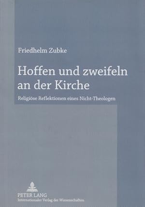 Seller image for Hoffen und zweifeln an der Kirche: Religise Reflektionen eines Nicht-Theologen. for sale by Buch von den Driesch