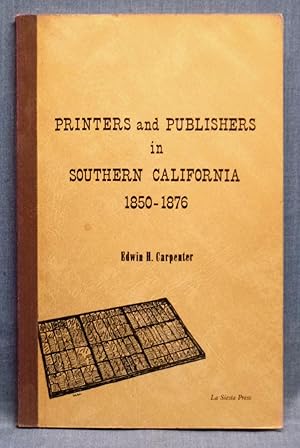 Image du vendeur pour Printers And Publishers In Southern California 1850-1876, A Directory mis en vente par Dennis McCarty Bookseller