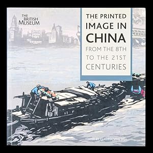 Seller image for The printed image in China from the 8th to the 21st centuries for sale by Douglas Stewart Fine Books