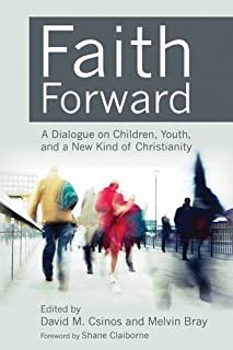 Bild des Verkufers fr Faith Forward : A Dialogue on Children, Youth, and a New Kind of Christianity zum Verkauf von GreatBookPrices