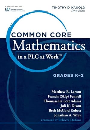 Immagine del venditore per Common Core Mathematics in a PLC at Work : Grades K - 2 venduto da GreatBookPrices