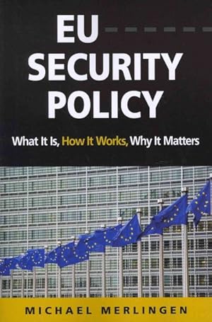 Image du vendeur pour EU Security Policy : What It Is, How It Works, Why It Matters mis en vente par GreatBookPrices