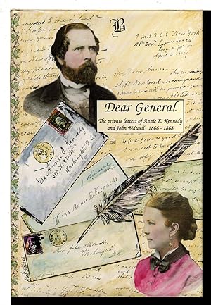 Bild des Verkufers fr DEAR GENERAL: The Private Letters of Annie E. Kennedy and John Bidwell 1866-1868. zum Verkauf von Bookfever, IOBA  (Volk & Iiams)