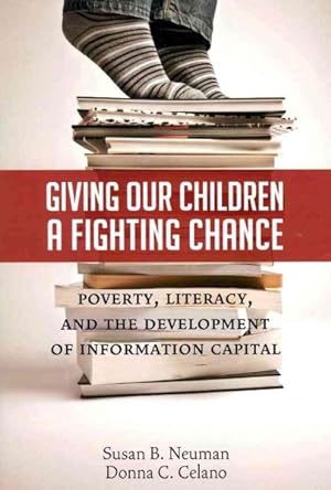 Seller image for Giving Our Children a Fighting Chance : Poverty, Literacy, and the Development of Information Capital for sale by GreatBookPrices
