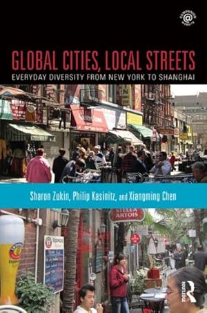 Imagen del vendedor de Global Cities, Local Streets : Everyday Diversity from New York to Shanghai a la venta por GreatBookPrices