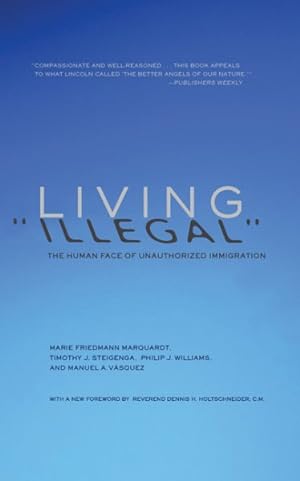 Bild des Verkufers fr Living "Illegal" : The Human Face of Unauthorized Immigration zum Verkauf von GreatBookPrices