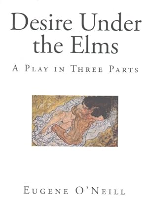 Image du vendeur pour Desire Under the Elms : A Play in Three Parts mis en vente par GreatBookPrices