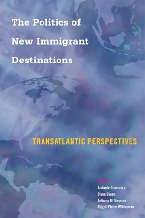 Imagen del vendedor de Politics of New Immigrant Destinations : Transatlantic Perspectives a la venta por GreatBookPrices
