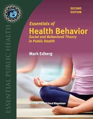 Seller image for Essentials of Health Behavior : Social and Behavioral Theory in Public Health for sale by GreatBookPrices