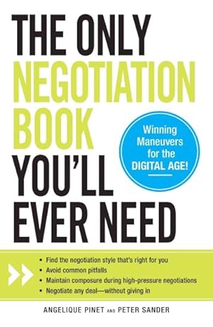 Image du vendeur pour Only Negotiation Book You'll Ever Need : Find the negotiation style that's right for you, Avoid common pitfalls, Maintain composure during high-pressure negotiations, Negotiate any deal-without giving in mis en vente par GreatBookPrices