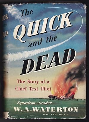 Seller image for The Quick and the Dead; The Story of a Chief Test Pilot for sale by Broadwater Books