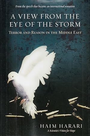 Imagen del vendedor de A View from the Eye of the Storm. Terror and Reason in the Middle East. From the speech that became an international sensation. A Scientist's Vision for Hope. a la venta por Fundus-Online GbR Borkert Schwarz Zerfa